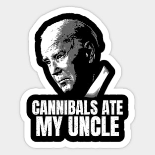 cannibals ate my uncle Sticker